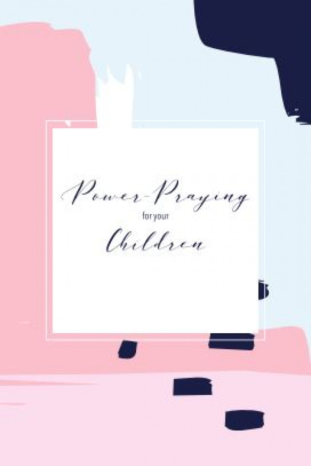 POWER PRAYING FOR YOUR CHILDREN JOURNAL 2019