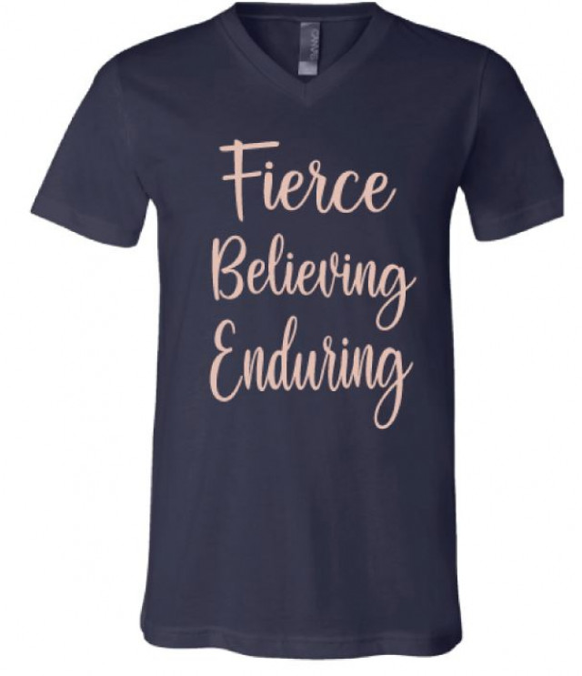 Fierce Enduring Believing T-Shirt