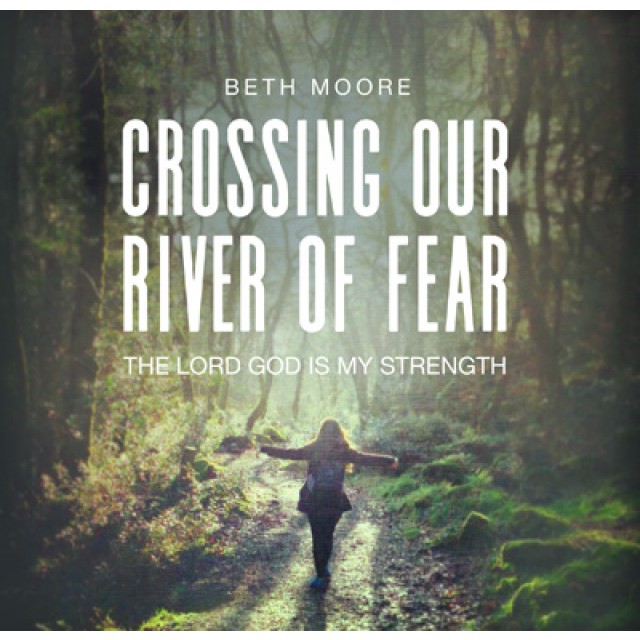 Crossing Our River of Fear